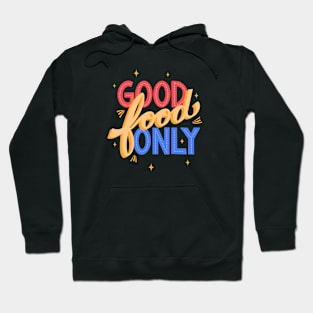 Good Food Only Hoodie